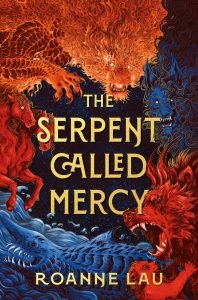 The Serpent Called Mercy by Roanne Lau – eARC Review